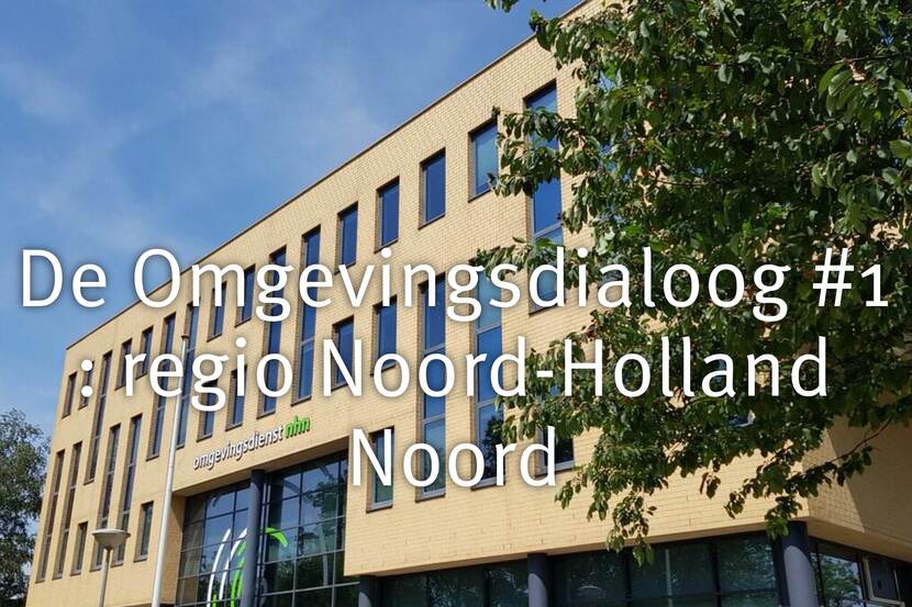 Het gebouw van de omgevingsdienst. Op de foto staan de woorden 'De Omgevingsdialoog 1 van regio Noord-Holland Noord